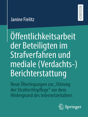 cover image of Öffentlichkeitsarbeit der Beteiligten im Strafverfahren und mediale (Verdachts-)Berichterstattung
